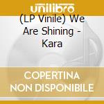 (LP Vinile) We Are Shining - Kara vinile