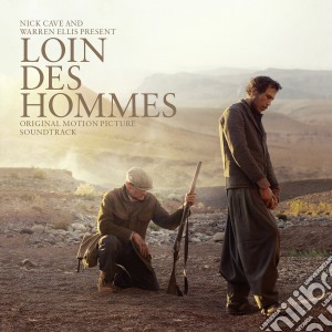 Nick Cave & Warren Ellis - Loin Des Hommes / O.S.T. cd musicale di Nick cave & warren e