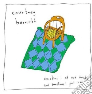 Courtney Barnett - Sometimes I Sit And Think, Sometimes I Just Sit cd musicale di Courtney Barnett
