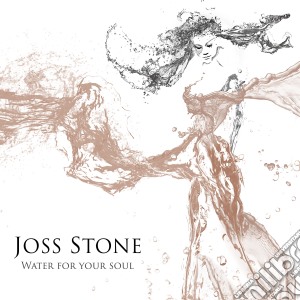 Joss Stone - Water For Your Soul cd musicale di Joss Stone