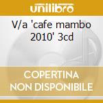V/a 'cafe mambo 2010' 3cd cd