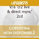 V/a 'cr2 live & direct mync' 2cd cd