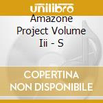 Amazone Project Volume Iii - S cd
