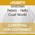 Gretchen Peters - Hello Cruel World cd