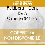 Feldberg - Dont Be A Stranger0411Cc cd
