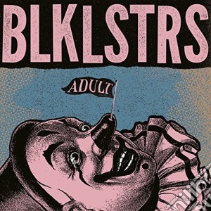 Blacklisters - Adults cd musicale di Blacklisters