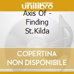 Axis Of - Finding St.Kilda cd