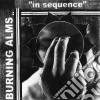 (LP Vinile) Burning Alms - In Sequence cd