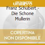 Franz Schubert - Die Schone Mullerin cd