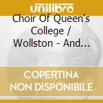 Choir Of Queen's College / Wollston - And Comes The Day cd
