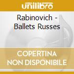 Rabinovich - Ballets Russes cd musicale di Rabinovich