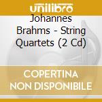 Johannes Brahms - String Quartets (2 Cd) cd