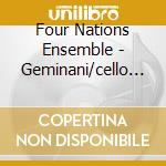 Four Nations Ensemble - Geminani/cello Sonatas cd