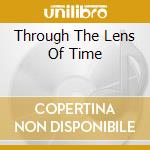 Through The Lens Of Time cd musicale di Orchid Classics
