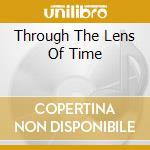 Through The Lens Of Time cd