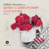 William Howard: Plays Sixteen Contemporary Love Songs For Piano - Skempton, Kats-Chernin, Parry, Weir, Muhly cd