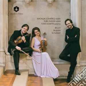 Natalia Lomeiko / Yuri Zhislin / Ivan Martin - Bruch, Brahms & Schubert cd musicale