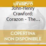 John-Henry Crawford: Corazon - The Music Of Latin America cd