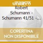 Robert Schumann - Schumann 41/51 - Florestan & Eusebius cd