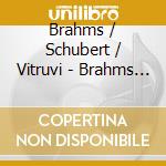Brahms / Schubert / Vitruvi - Brahms & Schubert cd