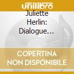 Juliette Herlin: Dialogue Debussy & Schumann cd