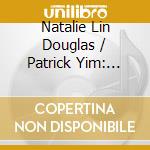 Natalie Lin Douglas / Patrick Yim: Gobi Canticle cd