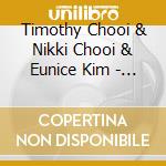 Timothy Chooi & Nikki Chooi & Eunice Kim - Double cd