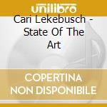 Cari Lekebusch - State Of The Art cd