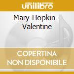 Mary Hopkin - Valentine cd musicale di Mary Hopkin