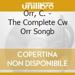 Orr, C. - The Complete Cw Orr Songb cd