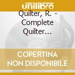 Quilter, R. - Complete Quilter Songbook cd musicale di Quilter, R.