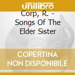 Corp, R. - Songs Of The Elder Sister cd