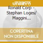 Ronald Corp - Stephan Loges/ Maggini Quartet cd musicale di Fields Of The Fallen