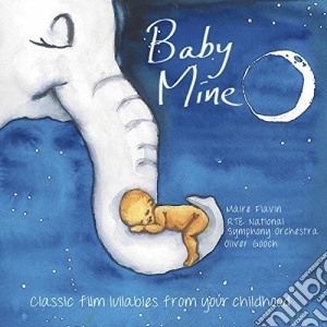 Baby Mine: Classic Film Lullabies From Your Childhood cd musicale di Stone Records