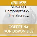 Alexander Dargomyzhsky - The Secret Garden cd
