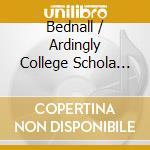 Bednall / Ardingly College Schola Cantorum - Sing Joyfully cd