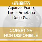 Aquinas Piano Trio - Smetana Rose & Rachmaninoff: Piano Trios cd