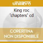 King roc 'chapters' cd cd