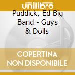 Puddick, Ed Big Band - Guys & Dolls cd musicale di Puddick, Ed Big Band