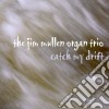 Jim Mullen Organ Trio - Catch My Drift cd