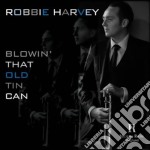 Robbie Harvey - Blowin' That Old Tin Can