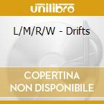 L/M/R/W - Drifts cd