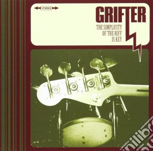 Grifter - The Simplicity Of The Riff Is cd musicale di Grifter