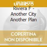 Riviera F - Another City Another Plan