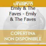 Emily & The Faves - Emily & The Faves cd