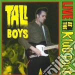 Tall Boys (The) - Live At The Klub Foot