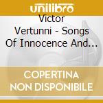 Victor Vertunni - Songs Of Innocence And Of Experience cd musicale di Victor Vertunni