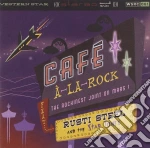 Rust Steel & The Star Tones - Cafe A La Rock cd