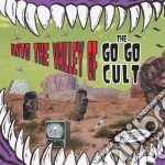 Go Go Cult (The) - Into The Valley Of cd