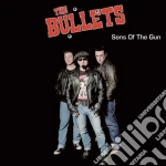 Bullets (The) - Sons Of The Gun cd